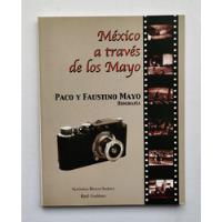 México A Través De Los Mayo Paco Y Faustino Mayo Biografía, usado segunda mano   México 