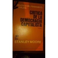 Libro: Crítica De La Democracia Capitalista De Stanley Moore segunda mano   México 