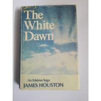 James Houston - The White Dawn, An Eskimo Saga segunda mano   México 