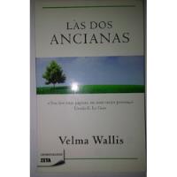 Las Dos Ancianas, Velma Wallis, Ed. Zeta,2009, 141p. Cuidado, usado segunda mano   México 
