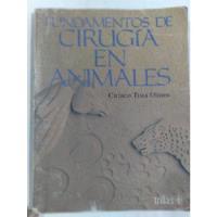 Libro Fundamentos De Cirugía En Animales / C. Olmos, usado segunda mano   México 