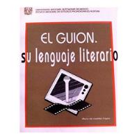 El Guion, Su Lenguaje Literario, usado segunda mano  Naucalpan