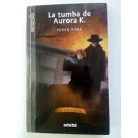 La Tumba De Aurora K.premio Edebe De La Literatura Juvenil. segunda mano   México 