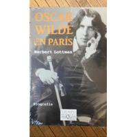 Oscar Wilde En París : Herbert Lottmann segunda mano   México 