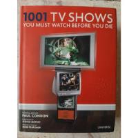 Libro 1001 Tv Shows You Must Watch Before You Die Env Gratis segunda mano   México 