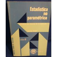 Estadística No Paramétrica, Sidney Siegel segunda mano   México 
