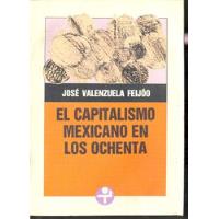 El Capitalismo Mexicano De Los Ochenta, usado segunda mano   México 