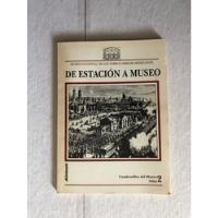 De Estacion A Museo Museo Nacional Ferrocarriles Mexicanos segunda mano   México 