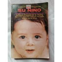 Libro Su Niño Cómo Criar Al Nene Feliz Y Sano segunda mano   México 