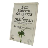 Por Tierras De Cocos Y Palmeras - Servando Ortoll. Libro segunda mano   México 