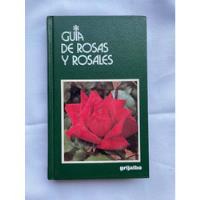 Guía De Rosas Y Rosales Grijalbo Pasta Dura segunda mano   México 