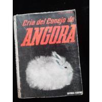 Libro Cria Del Conejo De Angora. Alois L. Gisbert.  segunda mano   México 