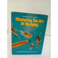 Masteering The Art Of Fly-tying.richard W. Talleur segunda mano   México 