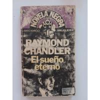 El Sueño Eterno- Raymond Chandler- Ed Bruguera- 1984 segunda mano   México 