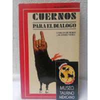Libro Cuernos Para El Dialogo Tauromaquia Toros Toreros segunda mano   México 