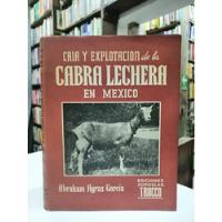Libro. Cría Y Explotación De La Cabra Lechera En México. segunda mano   México 