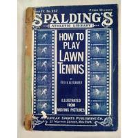 How To Play Lawn Tennis 1921 Spalding's Athletic Library , usado segunda mano   México 
