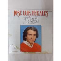 Disco Lp -  José Luis Perales - 15 Grandes Éxitos  segunda mano   México 