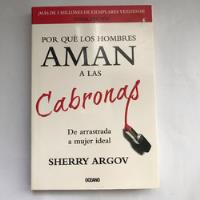 Libro - Por Qué Los Hombres Aman A Las Cabronas - Argov, S. segunda mano   México 