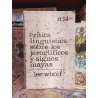 Crítica Lingüística Sobre Jeroglíficos Signos Mayas Le Wholf segunda mano   México 