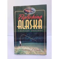 Fly Fishing Alaska.anthony J. Route segunda mano   México 