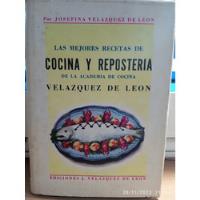 Las Mejores Recetas De Cocina Y Repostería. ( Josefina Veláz segunda mano   México 