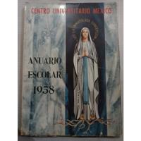 Centro Universitario México Anuario Escolar Año 1958 segunda mano   México 