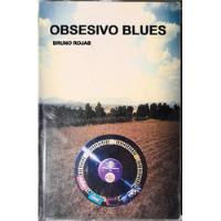 Obsesivo Blues 2010 Libro De Bruno Rojas segunda mano   México 