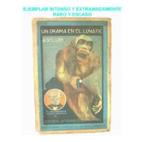 Un Drama En El Lunatic,  Le Rouge 1920s Intonso 1ra Ed , Rar segunda mano   México 