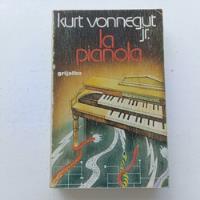 La Pianola. Kurt Vonnegut Jr. Grijalbo. 1977., usado segunda mano   México 