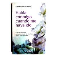 Habla Conmigo Cuando Me Haya Ido - Alexandra Chauran segunda mano   México 