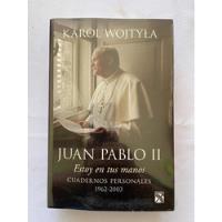 Juan Pablo Ii Estoy En Tus Manos Cuadernos Personales 1962 - segunda mano   México 