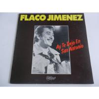 Flaco Jimenez Lp Ay Te Dejo San Antonio 1986 U$a segunda mano   México 