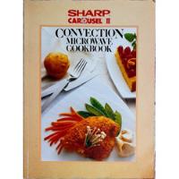 Libro Sharp Carousel Ll Convection Microwave Cookbook 1990 segunda mano   México 