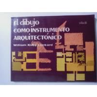 El Dibujo Como Instrumento Arquitectónico / W. Kirby Lockard segunda mano   México 