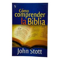 Cómo Comprender La Biblia Por John Stott segunda mano   México 