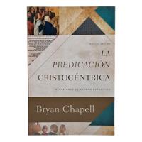 La Predicación Cristocéntrica Por Bryan Chapell segunda mano   México 