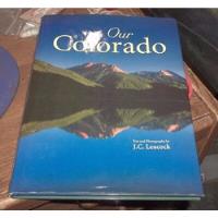 Our Colorado J.c. Leacock Beautiful Photo Book Hard Cover , usado segunda mano   México 