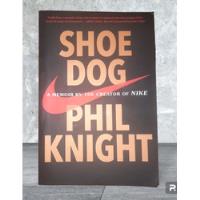 Libro Shoe Dog A Memory By Creator Of Nike Phil Knight segunda mano   México 