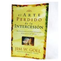 L7797 Jim W Goll -- El Arte Perdido De La Intercesion, usado segunda mano   México 