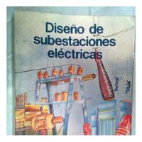 Libro Diseño De Subestaciones Electricas Jose R Martin 1992, usado segunda mano   México 