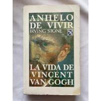 Anhelo De Vivir La Vida Irving Stone Bio De Vincent Van Gogh segunda mano   México 