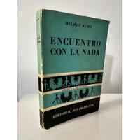 Encuentro Con La Nada, Helmut Kuhn, Sudamericana, W,-4 segunda mano   México 