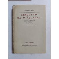 Octavio Paz. Libertad Bajo Palabra. Primera Edición  segunda mano   México 