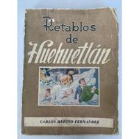 Retablos De Huehuetlán. Carlos Merino Fernandez. 1950 segunda mano   México 