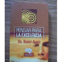 Pensar Para La Exelencia-aut-dr.harry Alder-edit-mind-hm4 segunda mano   México 