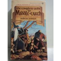 The Guide To Middle Earth. Robert Foster Hobbit Silmarillion segunda mano   México 