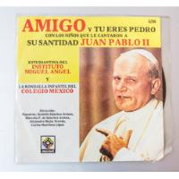Disco Vinyl De 45 Rpm: Visita Juan Pablo Ii - Amigo, usado segunda mano   México 