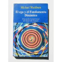 Michael Wahsburn El Ego Y El Fundamento Dinamico Libro 1997 segunda mano   México 