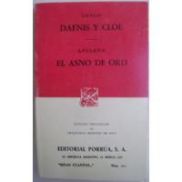 Dafnis Y Cloe - Longo // El Asno De Oro - Apuleyo. Porrúa segunda mano   México 